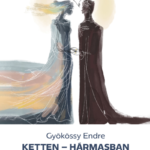 Ketten hármasban - Gyökössy Endre