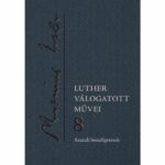 Luther válogatott művei 8 - Asztali beszélgetések