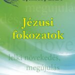 006. Kézfogás a magasból - Jézusi fokozatok - Gyökössy Endre