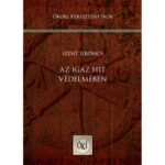 Az igaz hit védelmében - Szent Jeromos