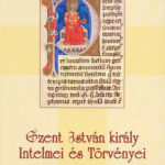 Szent István király Intelmei és Törvényei - Bollók János (ford.) - Kristó Gyula