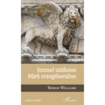 Istennel találkozni Márk evangéliumában - Rowan Williams