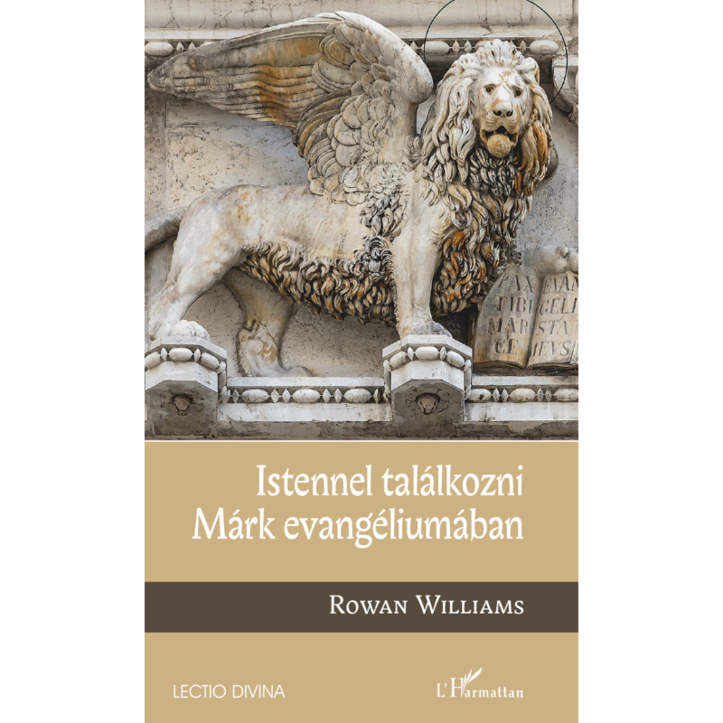 Istennel találkozni Márk evangéliumában - Rowan Williams