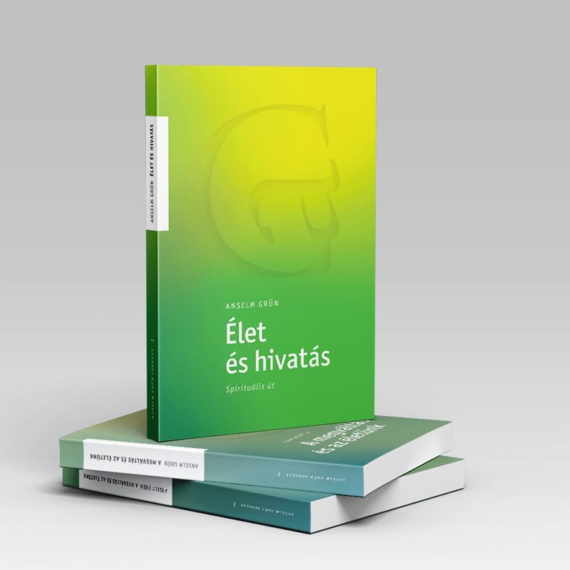 Élet és hivatás - Anselm Grün