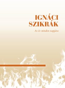 Ignáci szikrák -  Loyolai Szent Ignác