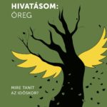 Hivatásom: öreg - Kiss Ulrich SJ
