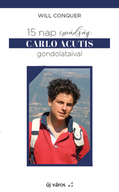 15 nap imádság Carlo Acutis gondolataival