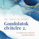 Gondolatok elvitelre 2. - Tapolyai Emőke