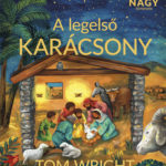 A legelső karácsony. A Biblia nagy története