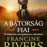 A bátorság fiai - Francine Rivers