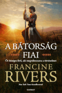 A bátorság fiai - Francine Rivers