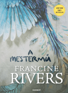 A mestermű - Francine Rivers