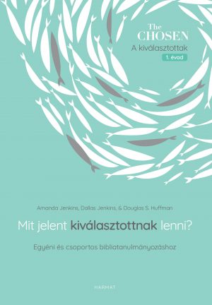 Mit jelent kiválasztottnak lenni? - Amanda Jenkins - Dallas Jenkins - Douglas S.