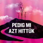 Pedig mi azt hittük - Bolyki László