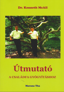Útmutató a családfa gyógyításához - Dr Kenneth McAll