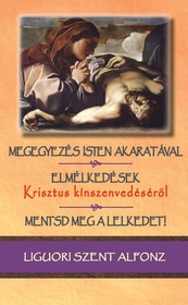 Megegyezés Isten akaratával - Liguori Szent Alfonz