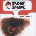 Pom Pom meséi - Bátor Tintanyúl