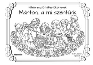 Márton, a mi szentünk kifestőkönyv (új)