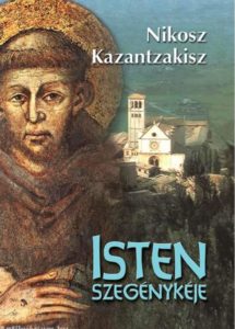 Isten szegénykéje (Szt. Ferenc) - Nikosz Kazantzakisz