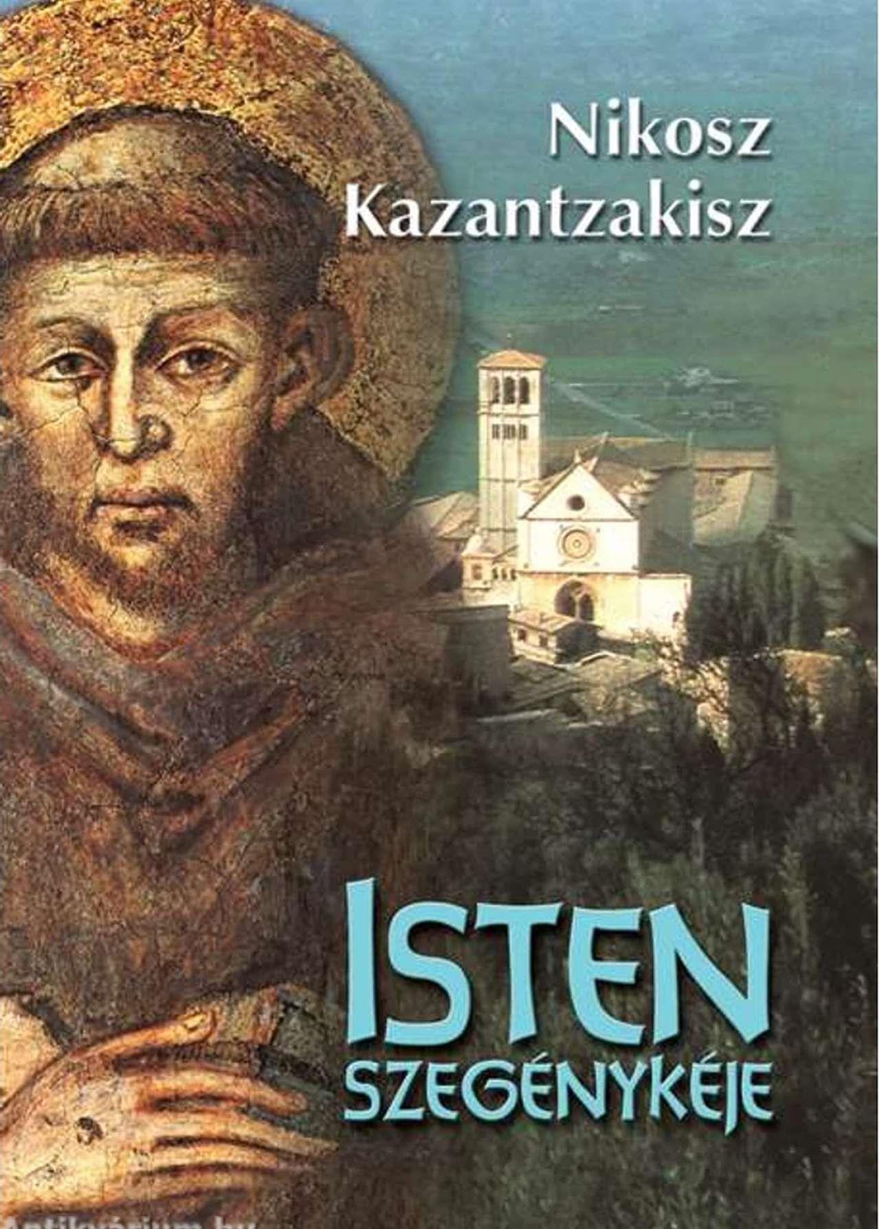 Isten szegénykéje (Szt. Ferenc) - Nikosz Kazantzakisz