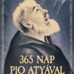 365 nap Pio atyával