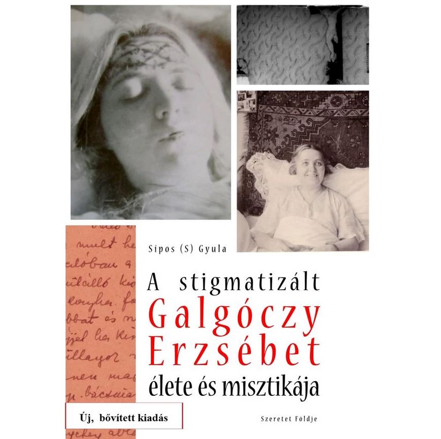 A stigmatizált Galgóczy Erzsébet élete és misztikája