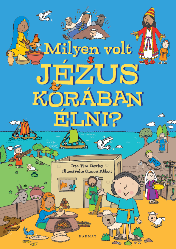 Milyen volt Jézus korában élni? - Tim Dowley