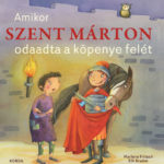 Amikor Szent Márton odaadta a köpenye felét - arlene Fritsch, Elli Bruder