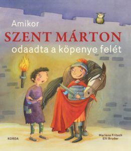 Amikor Szent Márton odaadta a köpenye felét - arlene Fritsch, Elli Bruder