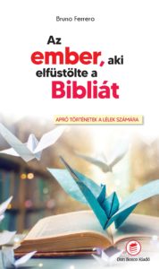 Az ember, aki elfüstölte a Bibliát - Bruno Ferrero